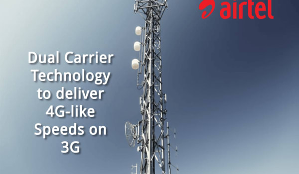 Airtel’s Dual Carrier Technology to deliver 4G-like Speeds on 3G