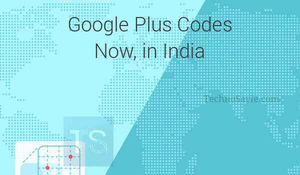 Google Plus Codes: digital addressing system launched in India