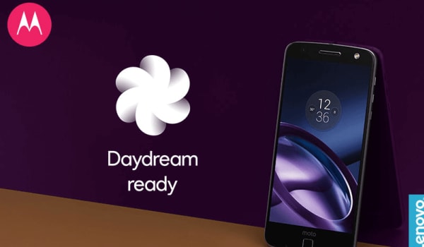 Make Your DayDream True on Motorola Smartphones with Android 7.0 Nougat