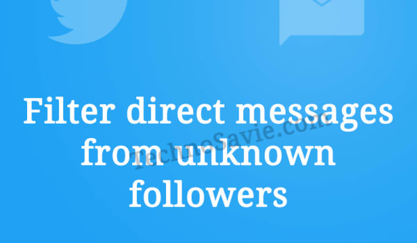 Twitter Alert: Filter direct messages from unknown followers