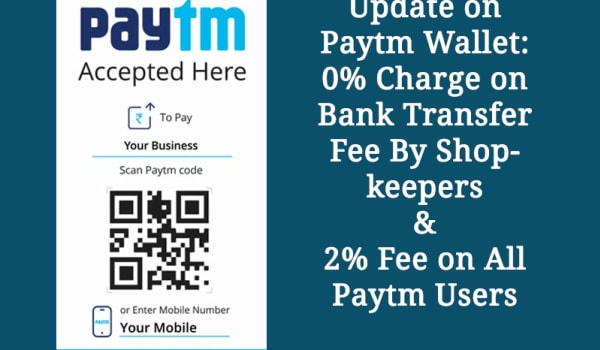 Update on Paytm Wallet: 2% Charge on Bank transfer fee