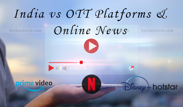Netflix, Hotstar & other OTT platforms now have to certified their content by the Indian government before coming into the public domain