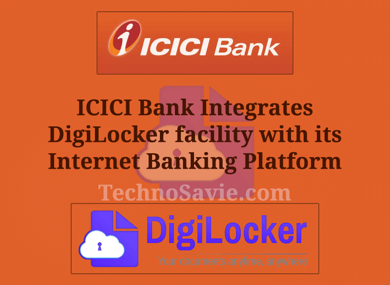 ICICI Bank Integrates DigiLocker facility with its Internet Banking Platform