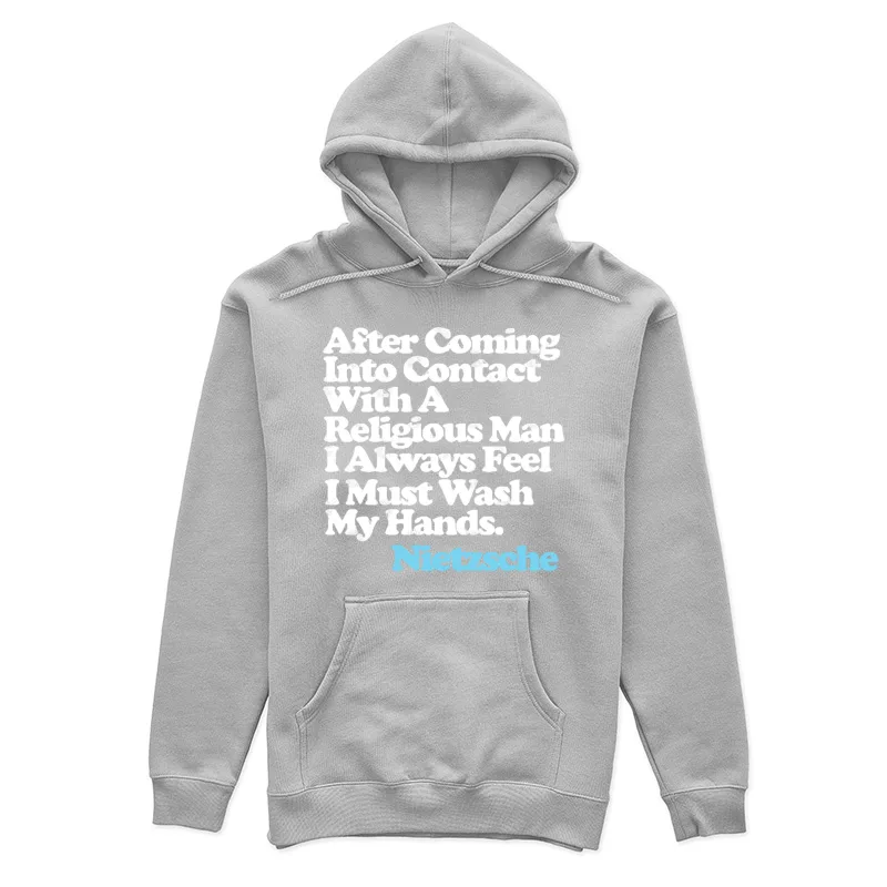 After Coming Into Contact With A Religious Man I Always Feel I Must Wash My Hands - Nietzsche Quote Female Pullover Hoodie