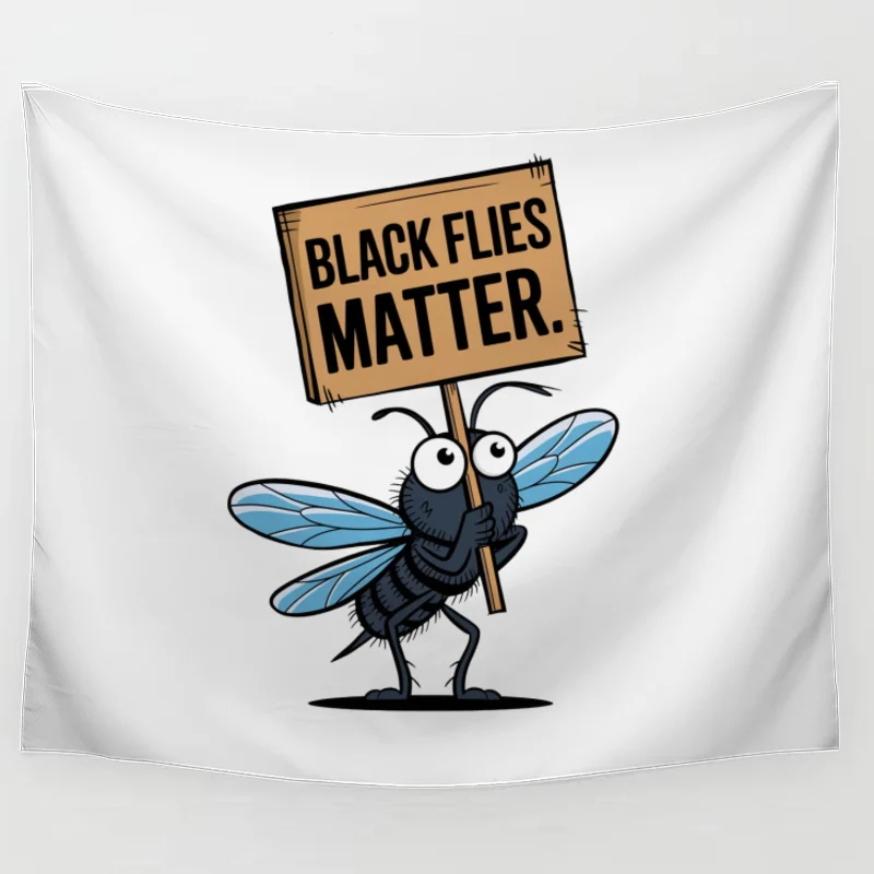Cartoon Fly Holding "Black Flies Matter" Protest Sign Tapestry