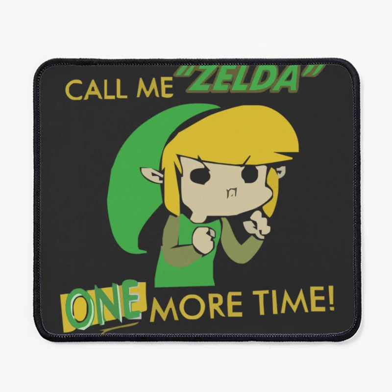 Call Me Zelda One More Time Mouse Pad