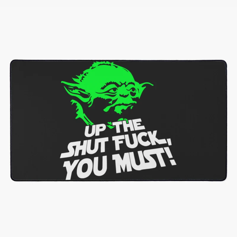 Up The Shut Fuck You Must! Desk Mat