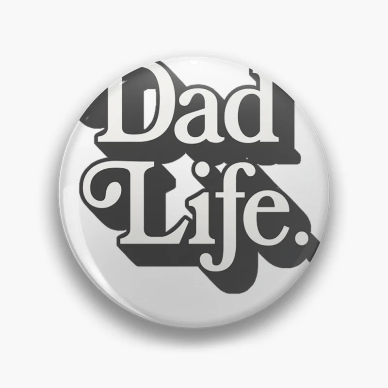 Dad Life - retro style fatherhood typography apparel Pin