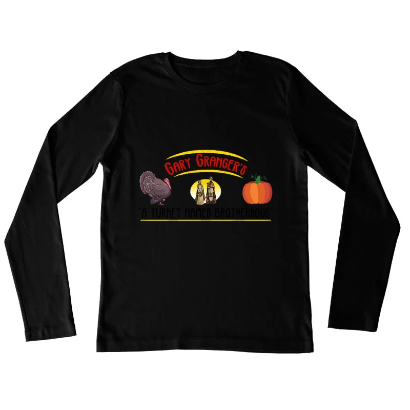 A Turkey Named Brotherhood Female Long Sleeve T-Shirt