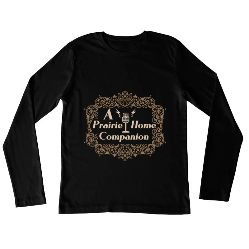 A Prairie Home Companion Female Long Sleeve T-Shirt