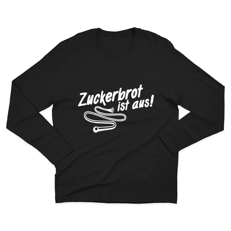 Zuckerbrot ist aus! Male Long Sleeve T-Shirt