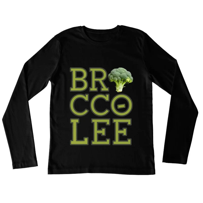 Broccoli Typography: Green Veggie Health Female Long Sleeve T-Shirt