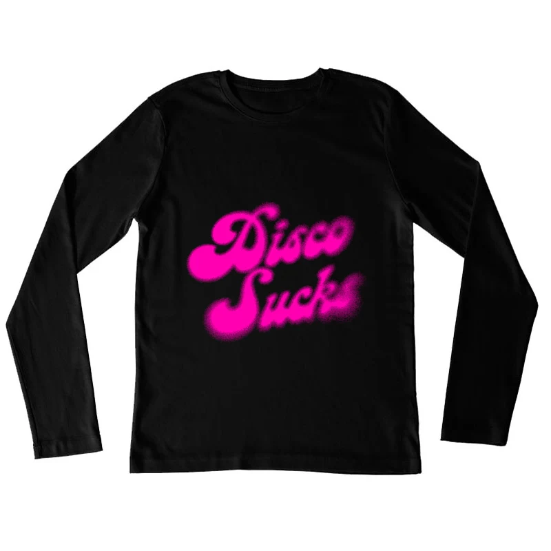 Disco Sucks  Retro Style Typography Design Female Long Sleeve T-Shirt