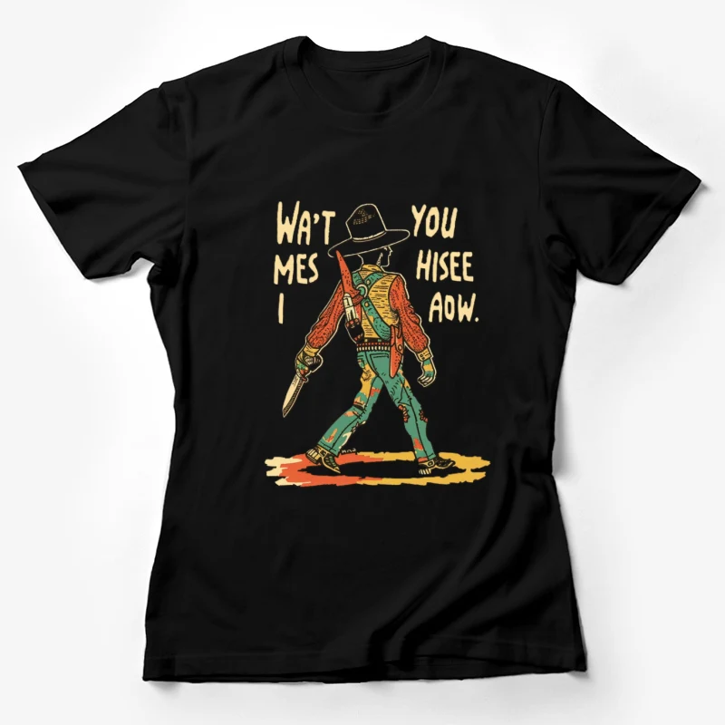 cowboy western illustration text humor vintage style knife h Female T-Shirt