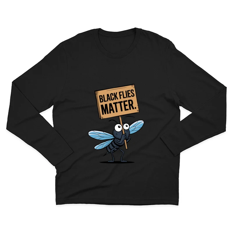 Cartoon Fly Holding "Black Flies Matter" Protest Sign Male Long Sleeve T-Shirt