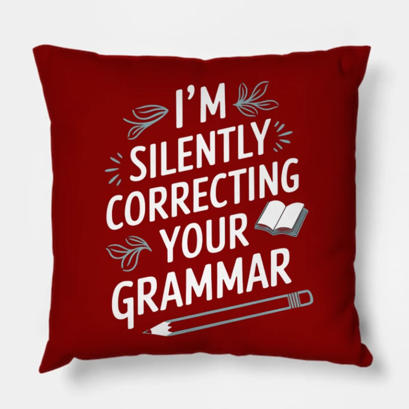 Motivational Typography: Silently Correcting Your Grammar Throw Pillow