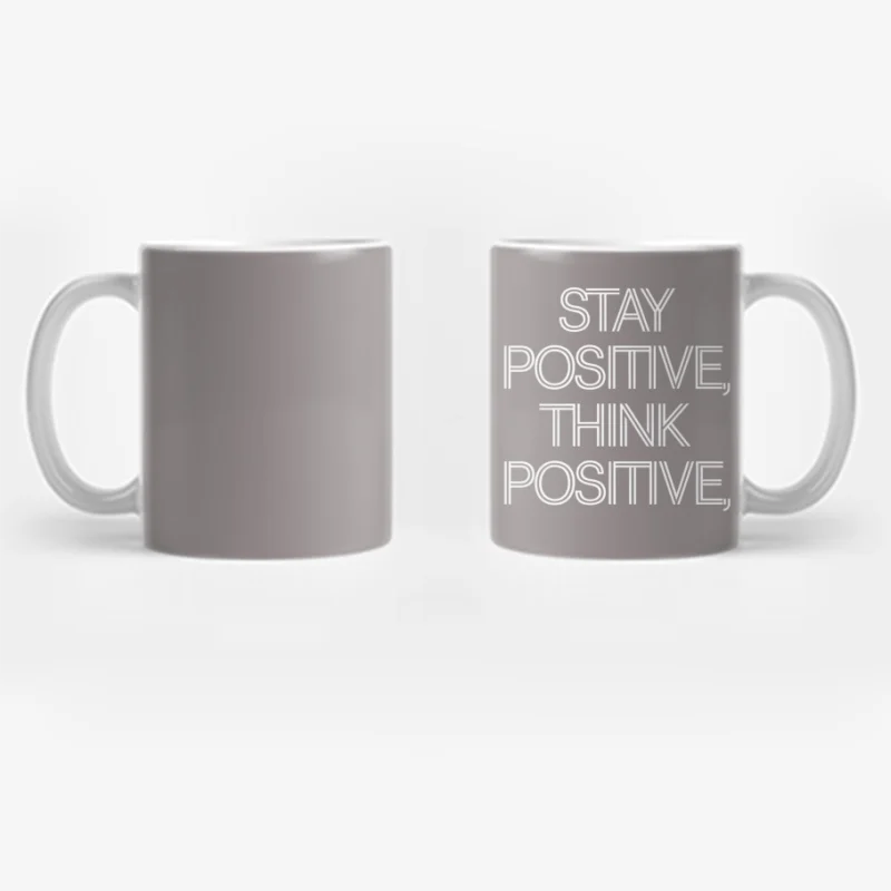 Stay Positive Think Positive: Minimalist Motivational Typography Art Coffee Mug