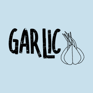 Garlic Garlic Text T-Shirt