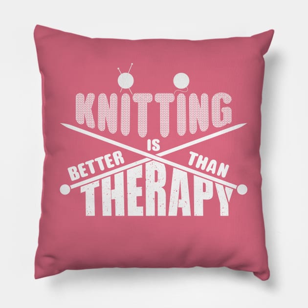 Knitting is better than Therapy Pillow by FunawayHit