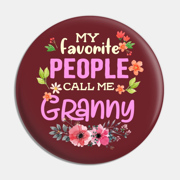 My Favorite People Call Me GRANNY Pin by jonetressie