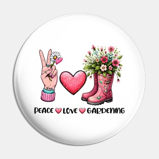 Peace, Love and Gardening Pin