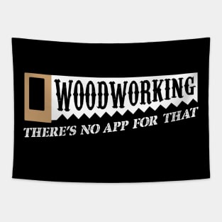 Woodworking There's No App For That Woodworkers Tapestry