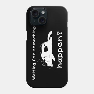 Waiting For Something To Happen Cat Lover Design Phone Case