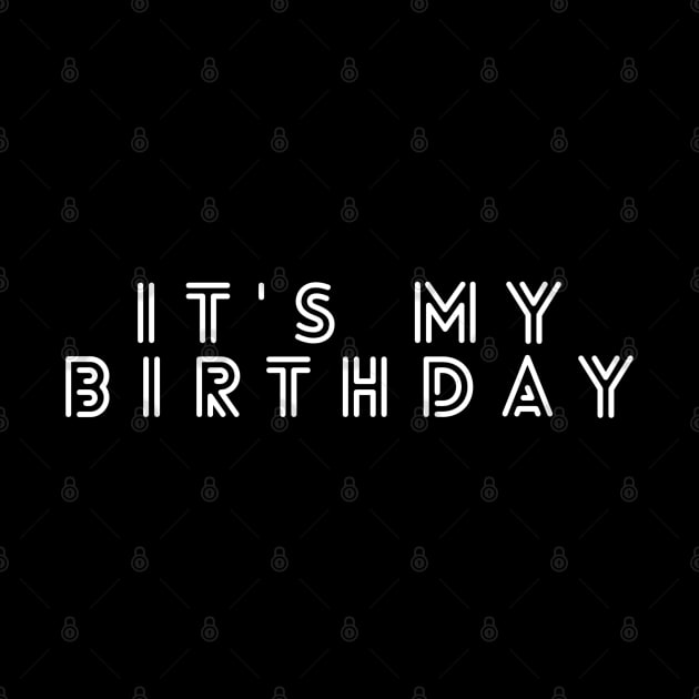 It's My Birthday by Textee Store