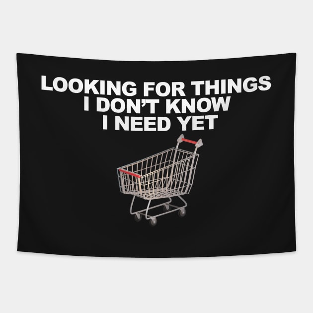 Looking For Things I Don't Know I Need Yet Tapestry by  The best hard hat stickers 