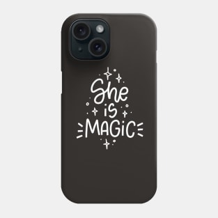 She is Magic inspirational woman quote about power Phone Case