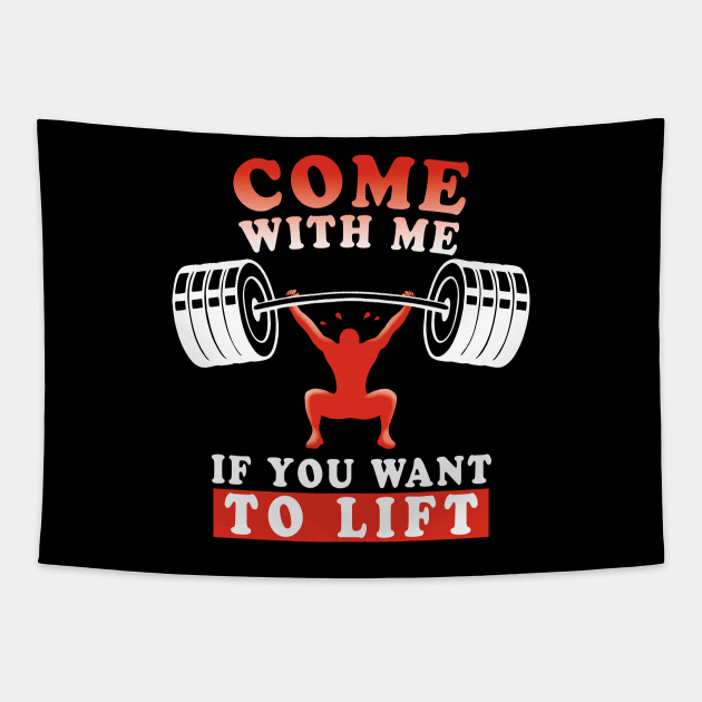 Come With Me If You Want To Lift | Weight Lifting Funny Quote Tapestry by TMBTM