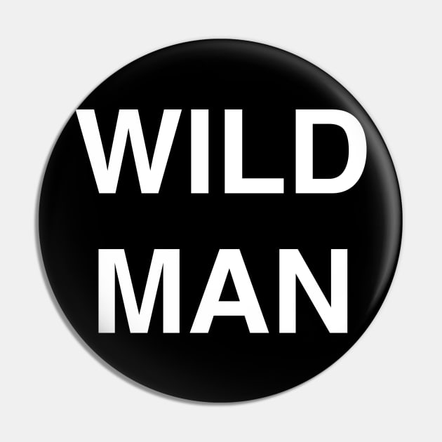 Wild Man Funny Pin by LittleBean