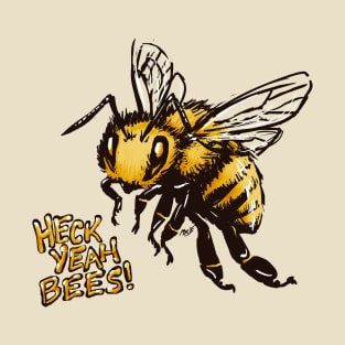 Heck Yeah Bees! T-Shirt