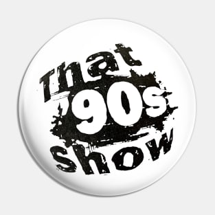 That 90's Show Pin