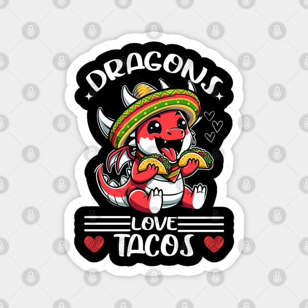 Dragons Love Tacos Magnet by JessArty