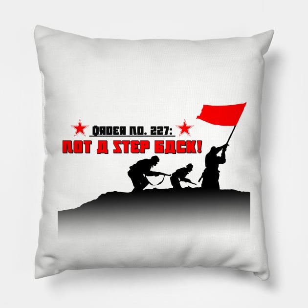 Not One Step Back (Red Army) Pillow by General-Rascal