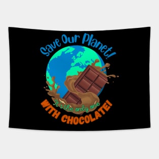 Save Our Planet, it’s the only one with Chocolate! Tapestry