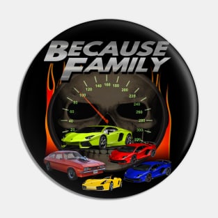 "Because Family" Epic Fast Cars Racing Furiously Drivers Driving 69 Miles Per Hour Speeding So Fast Pin