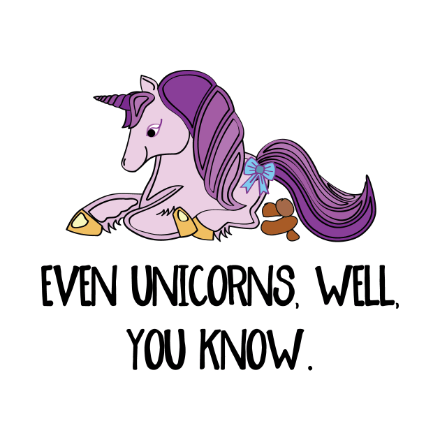 Even unicorns, well, you know. by be happy