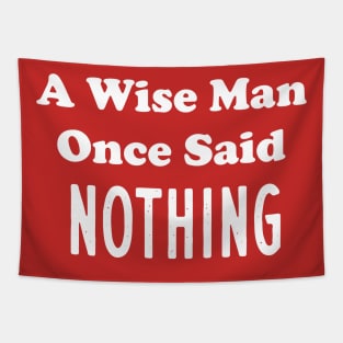 A Wise Man Once Said...Nothing Tapestry