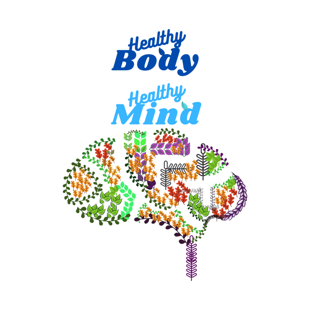 Healthy Body Healthy Mind by TeeMyTee