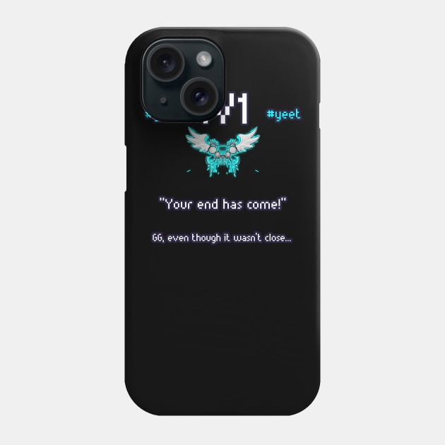 Your End Has Come - 1v1 - Hashtag Yeet - Good Game Even Though It Wasn't Close - Ultimate Smash Gaming Phone Case by MaystarUniverse