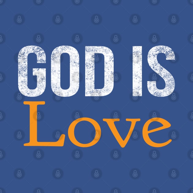 God Is Love Cool Motivational Christian by Happy - Design