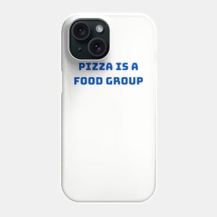 PIZZA IS A FOOD GROUP Phone Case