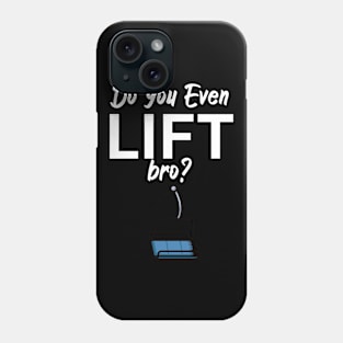 Do you even lift bro Phone Case