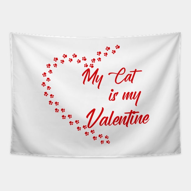 My Cat Is My Valentine Tapestry by Dealphy