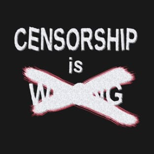 Censorship is ----- T-Shirt