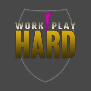 Work Hard Play Hard T-Shirt