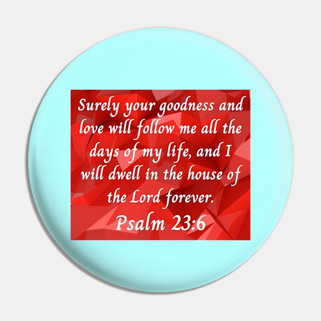 Bible Verse Psalm 23:6 Pin by Prayingwarrior