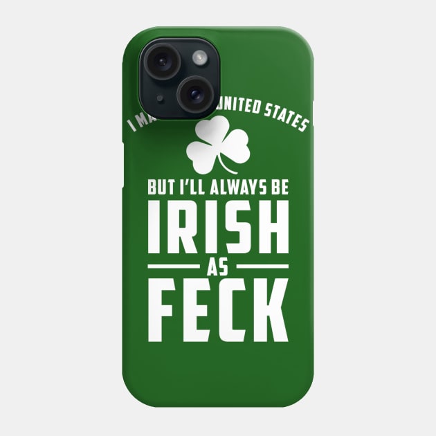 Irish as Feck Phone Case by JimmyG